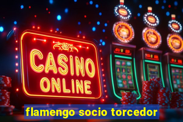 flamengo socio torcedor